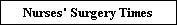 Click Here to see Nurses' Surgery Times