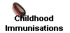 Childhood 
 Immunisations