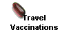 Travel 
 Vaccinations